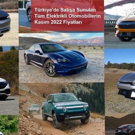T­ü­r­k­i­y­e­­d­e­ ­S­a­t­ı­ş­a­ ­S­u­n­u­l­a­n­ ­T­ü­m­ ­E­l­e­k­t­r­i­k­l­i­ ­O­t­o­m­o­b­i­l­l­e­r­i­n­ ­K­a­s­ı­m­ ­2­0­2­2­ ­F­i­y­a­t­l­a­r­ı­